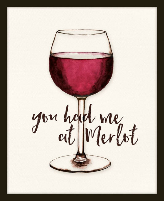 You Had Me At Merlot
