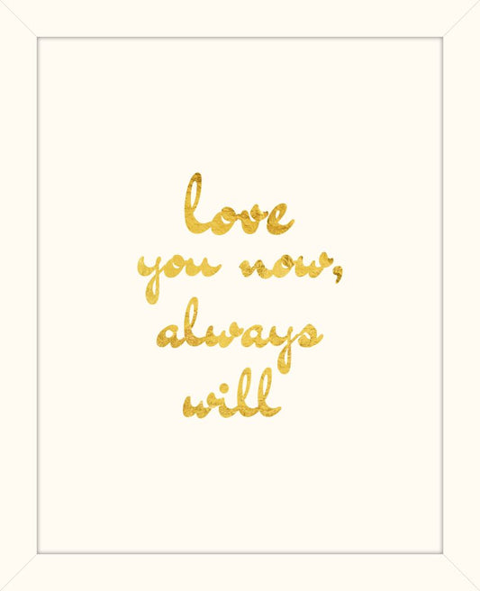 Love You Now, Always Will