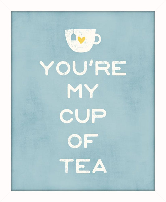 You're My Cup Of Tea