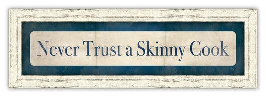 Never Trust a Skinny Cook in Blue