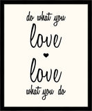 Do What You Love , Love What You Do (On White)