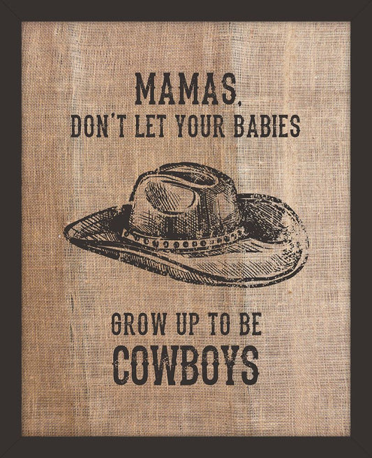 Mamas Don't Let Your Babies Grow Up to be Cowboys