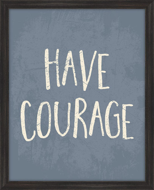 Have Courage - Denim