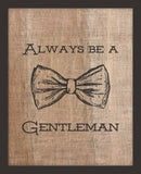 Always be a Gentleman (Bow Tie)