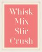 Whisk, Mix, Stir, Crush