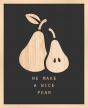 We Make A Nice Pear